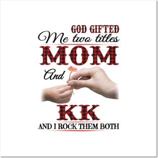 Vintage God Gifted Me Two Titles Mom And Kk Wildflower Hands Flower Happy Mothers Day Posters and Art